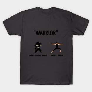 Are You Thinking What I'm Thinking? Warrior Yoga Pose T-Shirt